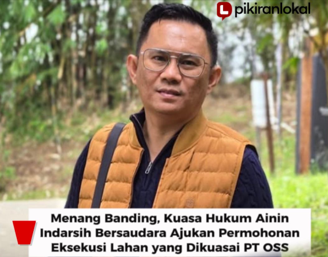 Menang Banding, Kuasa Hukum Ainin Indarsih Bersaudara Ajukan Permohonan Eksekusi Lahan yang Dikuasai PT OSS